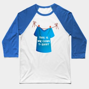 This is my clean t-shirt. Funny - Humor - Sarcastic Baseball T-Shirt